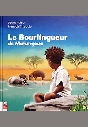 Couverture du livre Le Bourlingueur de Matungoua, de Boucar Diouf and François Thisdale