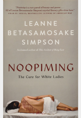Couverture de Noopiming: The Cure for White Ladies de Leanne Betasamosake Simpson