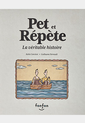 Couverture de Pet et Répète : la véritable histoire de Katia Canciani et Guillaume Perreault