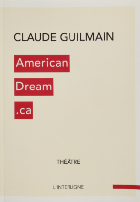 Couverture de AmericanDream.ca : L’intégrale de Claude Guilmain