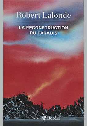 Couverture du livre La Reconstruction du paradis, de Robert Lalonde