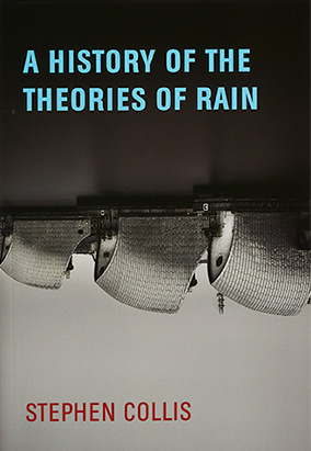 Couverture du livre A History of the Theories of Rain, de Stephen Collis