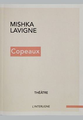 Couverture du livre Copeaux, de Mishka Lavigne