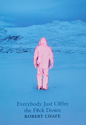 Couverture du livre Everybody Just C@lm the F#ck Down, de Robert Chafe
