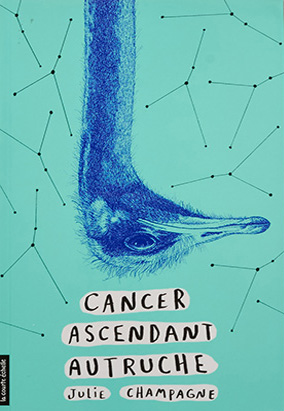 Couverture du livre Cancer ascendant Autruche, de Julie Champagne