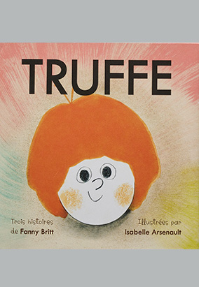 Couverture du livre Truffe, de Fanny Britt et Isabelle Arsenault