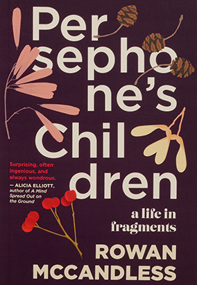 Couverture du livre Persephoneʼs Children: A Life in Fragments, de Rowan McCandless