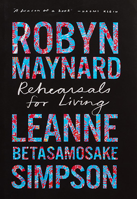 Couverture du livre Rehearsals for Living, de Robyn Maynard et Leanne Betasamosake Simpson