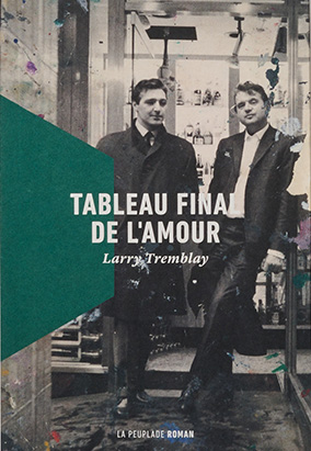 Couverture du livre Tableau final de lʼamour, de Larry Tremblay