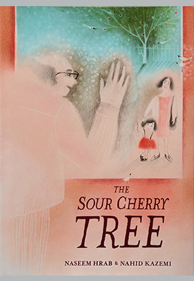 Couverture du livre The Sour Cherry Tree, de Naseem Hrab et Nahid Kazemi