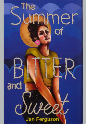 Couverture du livre The Summer of Bitter and Sweet, de Jen Ferguson