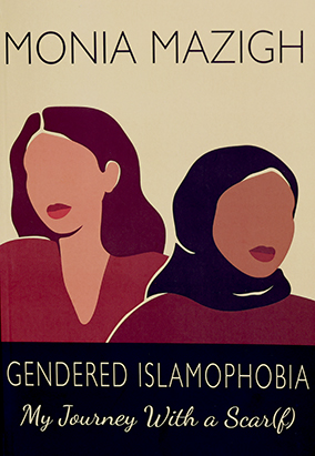 Couverture du livre Gendered Islamophobia: My Journey With a Scar(f), de Monia Mazigh