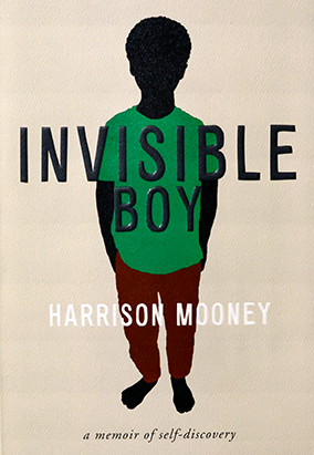 Couverture du livre Invisible Boy: A Memoir of Self Discovery, de Harrison Mooney