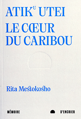 Couverture du livre Atiku utei: Le cœur du caribou, de Rita Mestokosho