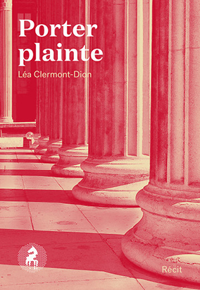 Couverture du livre Porter plainte, de Léa Clermont-Dion