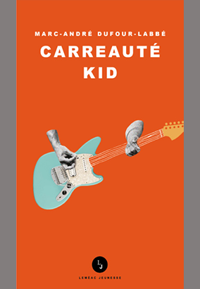 Couverture du livre Carreauté Kid, de Marc-André Dufour-Labbé