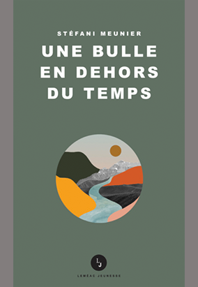 Couverture du livre Une bulle en dehors du temps, de Stéfani Meunier