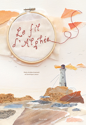 Couverture du livre Le fil d’Alphée, de Marie-Andrée Arsenault et Dominique Leroux 