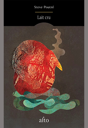 Couverture du livre Lait cru, de Steve Poutré