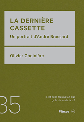 Couverture du livre La dernière cassette : Un portrait d’André Brassard, d’Olivier Choinière