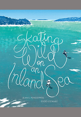 Couverture du livre Skating Wild on an Inland Sea, de Jean E. Penziwol et Todd Stewart